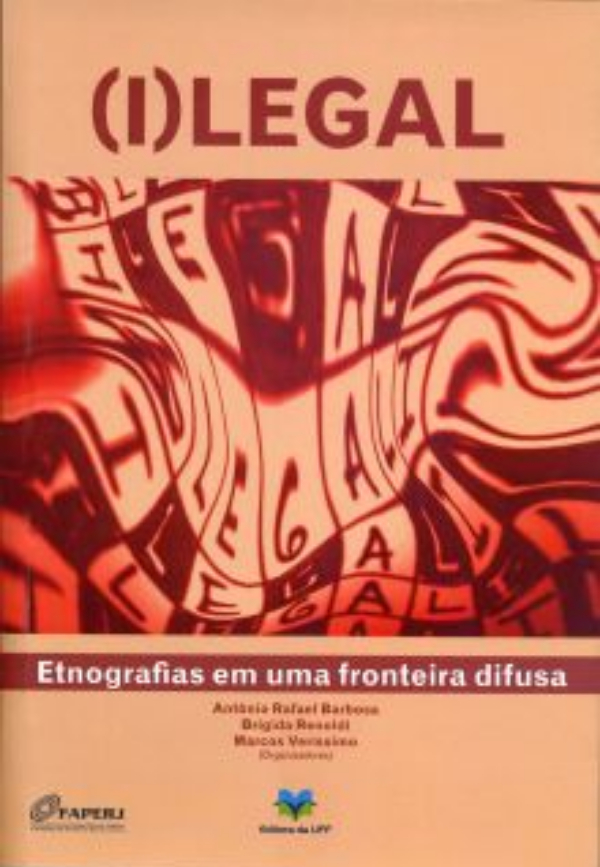 (I)LEGAL: Etnografias em uma fronteira difusa