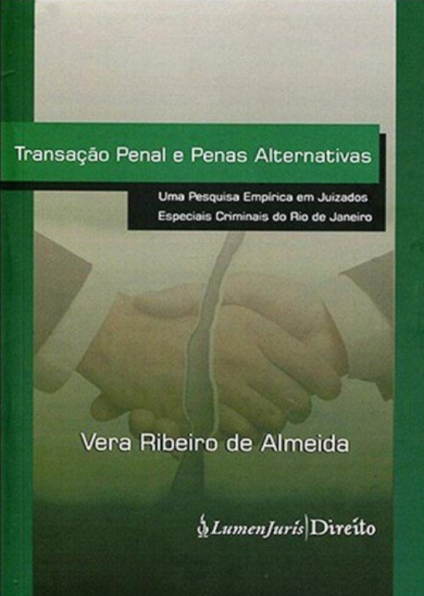 Transação Penal e Penas Alternativas: uma pesquisa empírica nos juizados especiais criminais do Rio de Janeiro