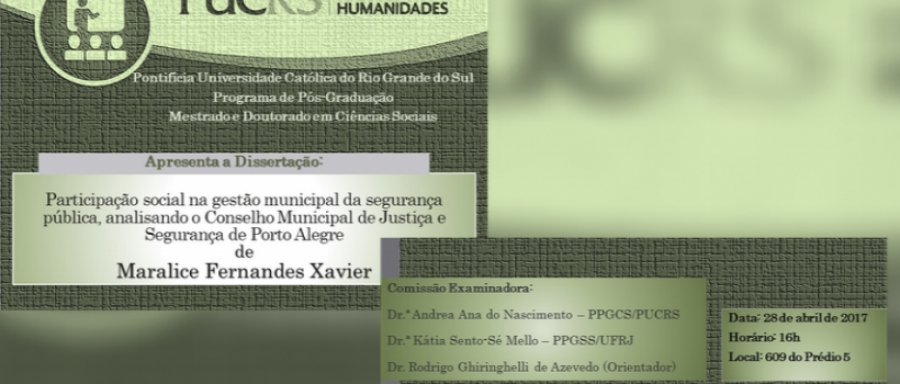 Defesa da Dissertação “Participação social na gestão municipal da segurança pública, analisando o Conselho Municipal de Justiça e Segurança de Porto Alegre”