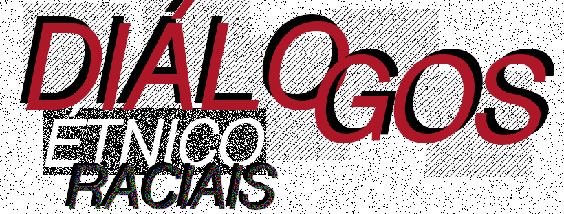 XII Jornada de Alunos do PPGA/UFF  DIÁLOGOS ÉTNICO-RACIAIS: EMBATES E CONSTRUÇÕES