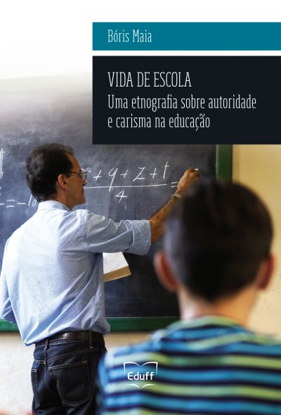 Boris Maia lança “Vida de escola – uma etnografia sobre a autoridade e carisma na educação”