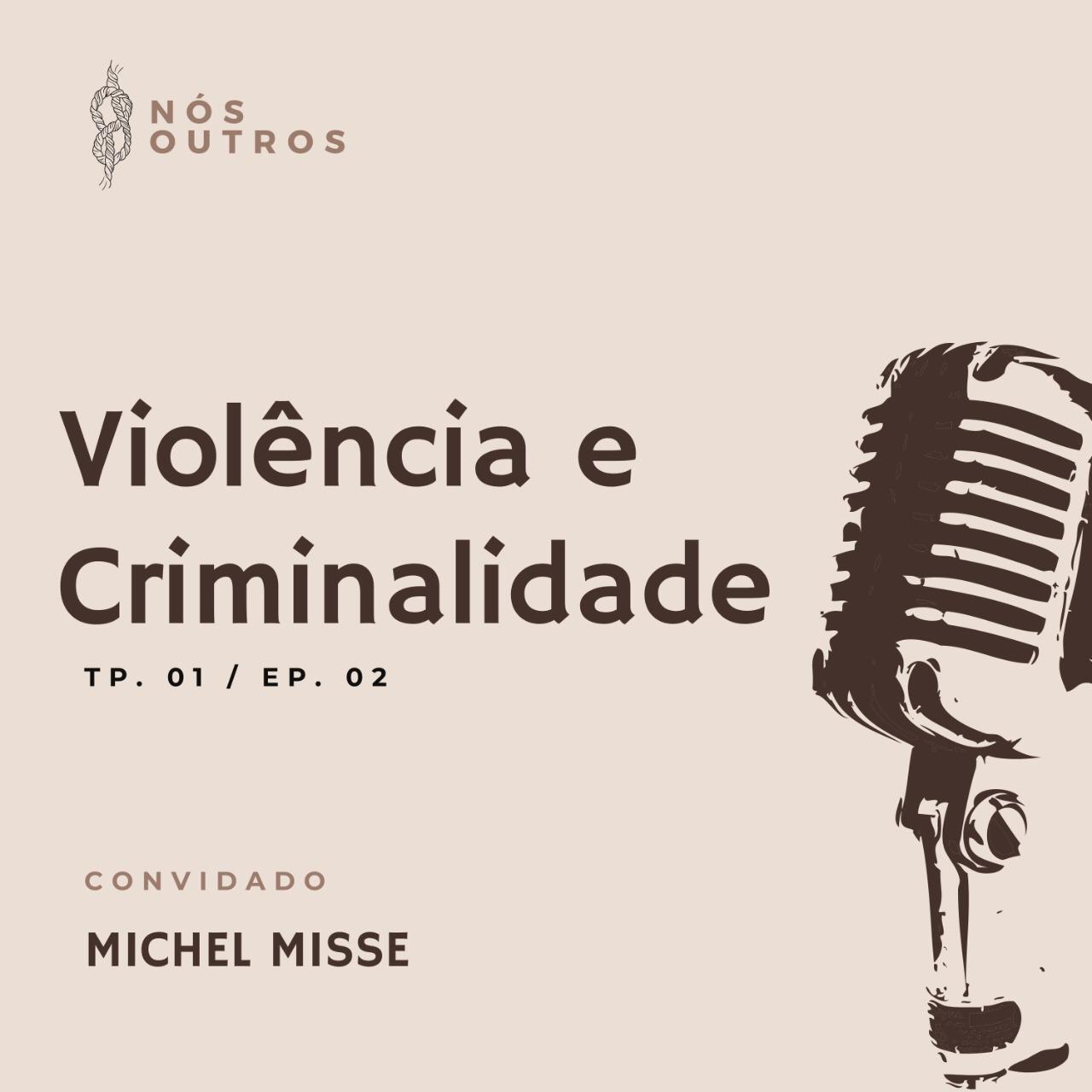 Violência e Criminalidade – Poadcast com Lenin Pires