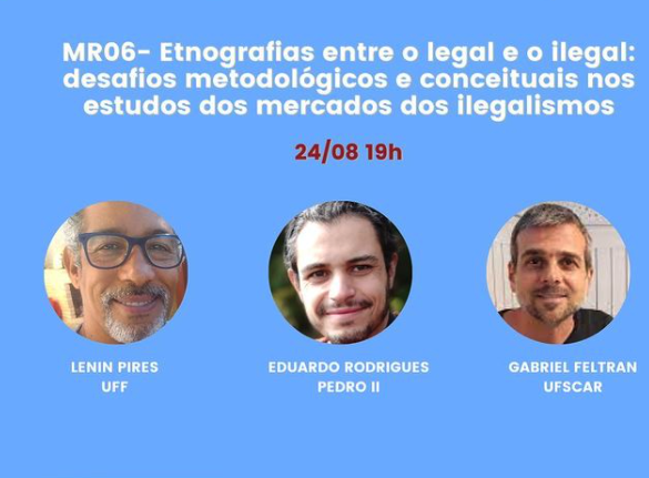 ETNOGRAFIAS ENTRE O LEGAL E O ILEGAL “Desafios metodológicos e conceituais nos estudos dos mercados dos ilegalismos