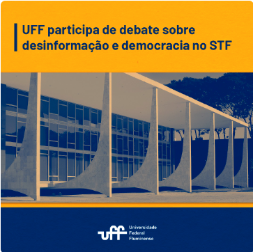 UFF participa de debate sobre desinformação e democracia no STF