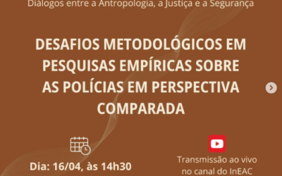 Colóquio Justas Conversas debate desafios metodológicos em pesquisas empíricas sobre as polícias em perspectiva comparada