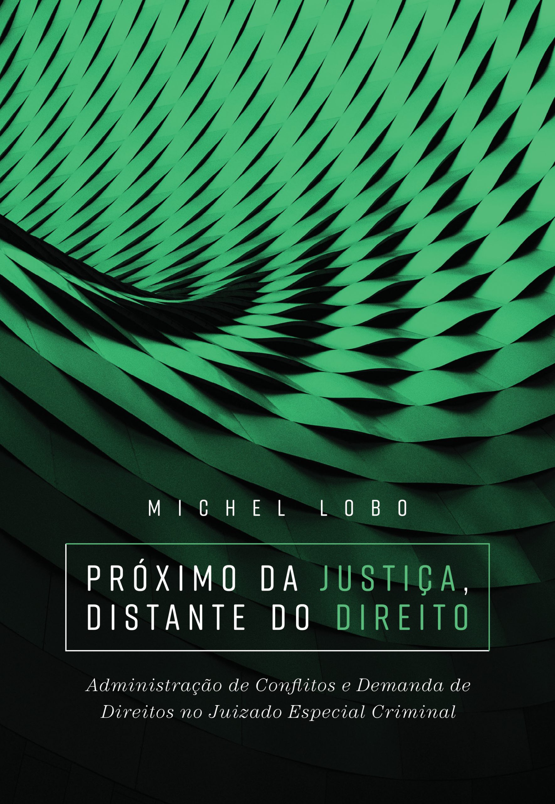 Próximo da justiça, distante do direito: administração de conflitos e demanda de direitos no Juizado Especial Criminal