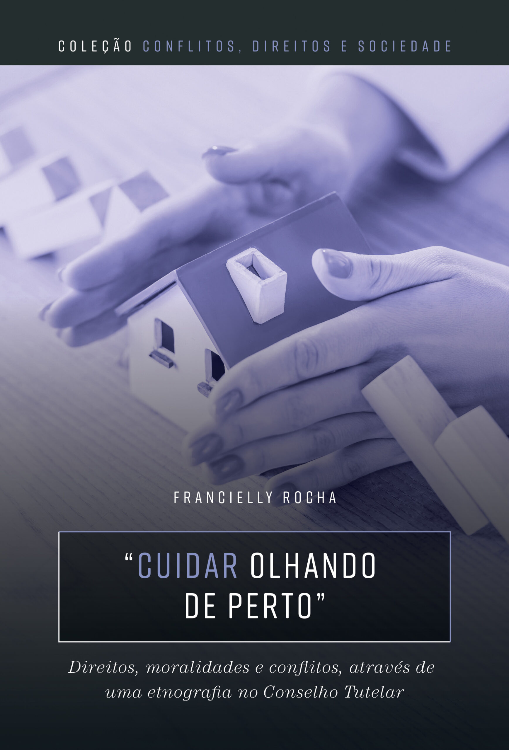 Cuidar olhando de perto: Direitos, moralidades e conflitos através de uma etnografia do Conselho Tutelar