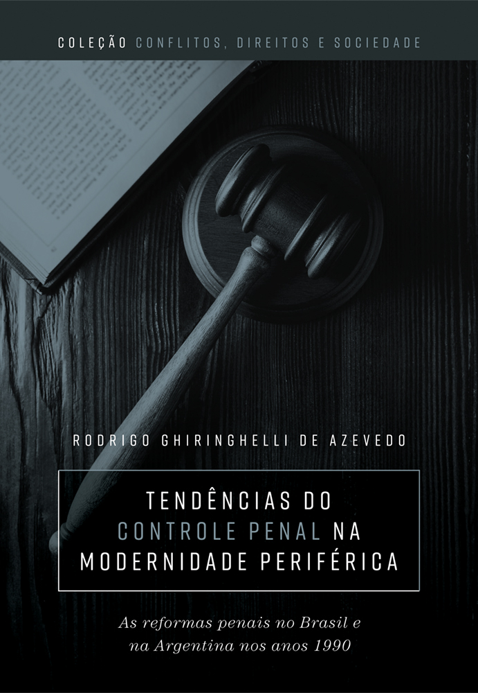 Tendências do controle penal na modernidade periférica: as reformas penais no Brasil e na Argentina nos anos 1990