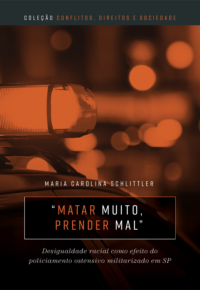 “Matar muito, prender mal”: desigualdade racial como efeito do policiamento ostensivo militarizado em SP