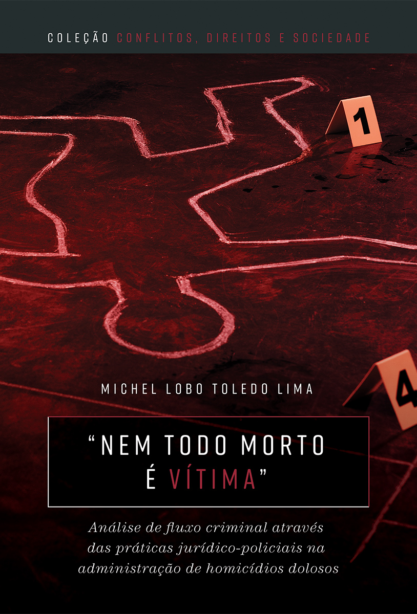 “Nem todo morto é vítima”: análise de fluxo criminal através das práticas jurídico-policiais na administração de homicídios dolosos