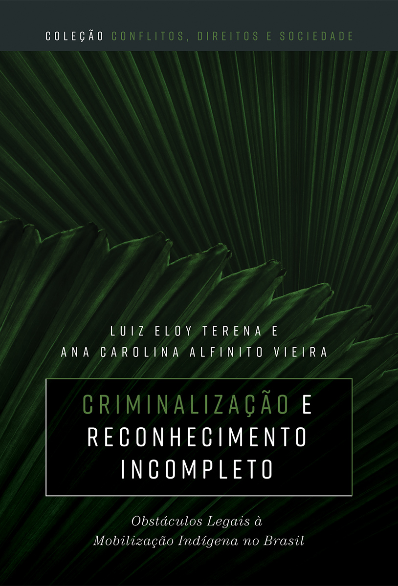 Criminalização e reconhecimento incompleto: obstáculos legais à mobilização indígena no Brasil