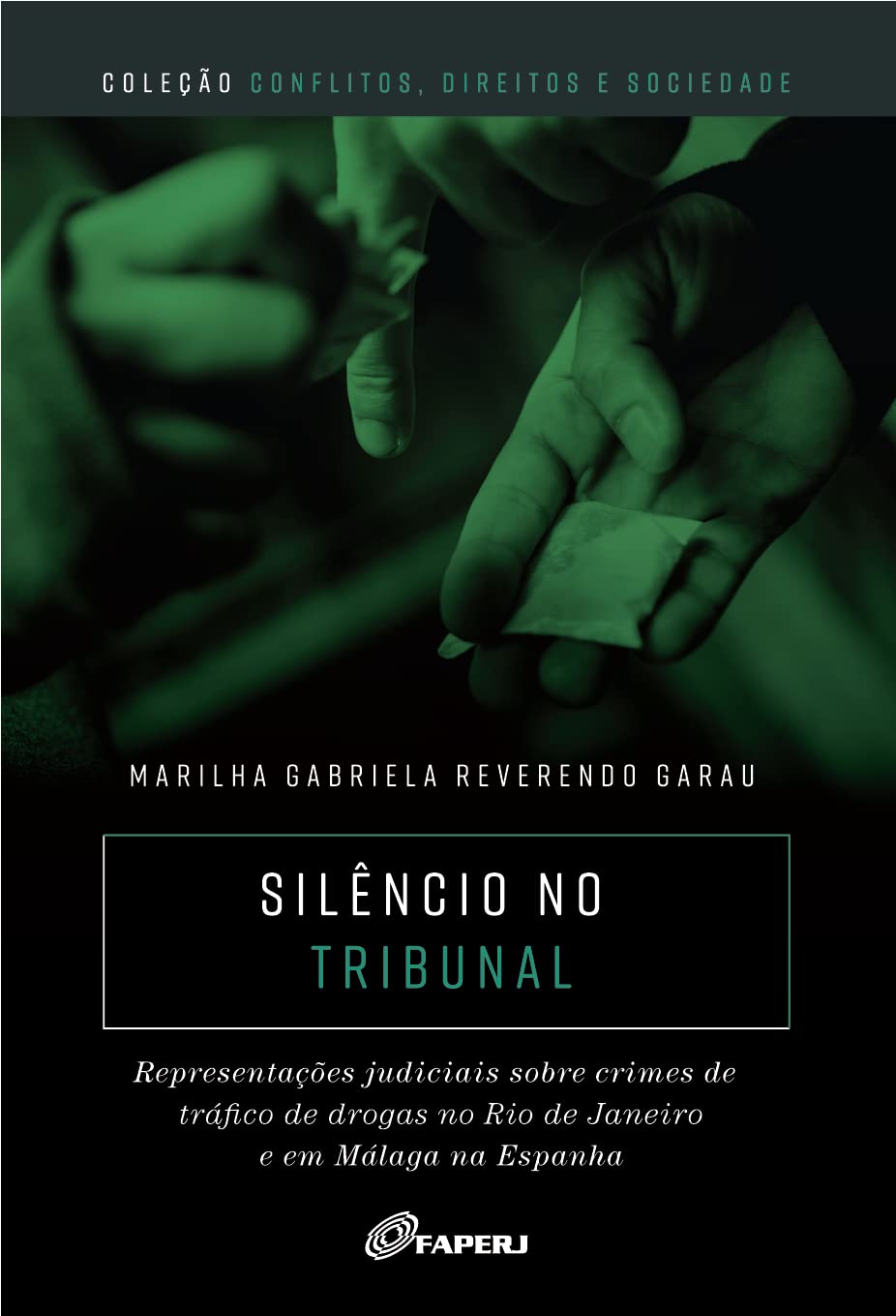 Silêncio no tribunal: representações judiciais sobre crimes de tráfico de drogas no Rio de Janeiro e em Málaga na Espanha