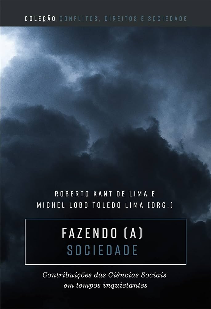 Fazendo a sociedade: contribuições das ciências sociais em tempos inquietantes