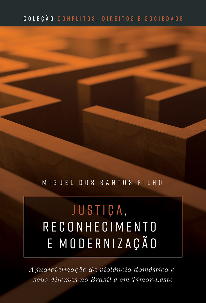 Justiça, reconhecimento e modernização: a judicialização da violência doméstica e seus dilemas no Brasil e em Timor-Leste