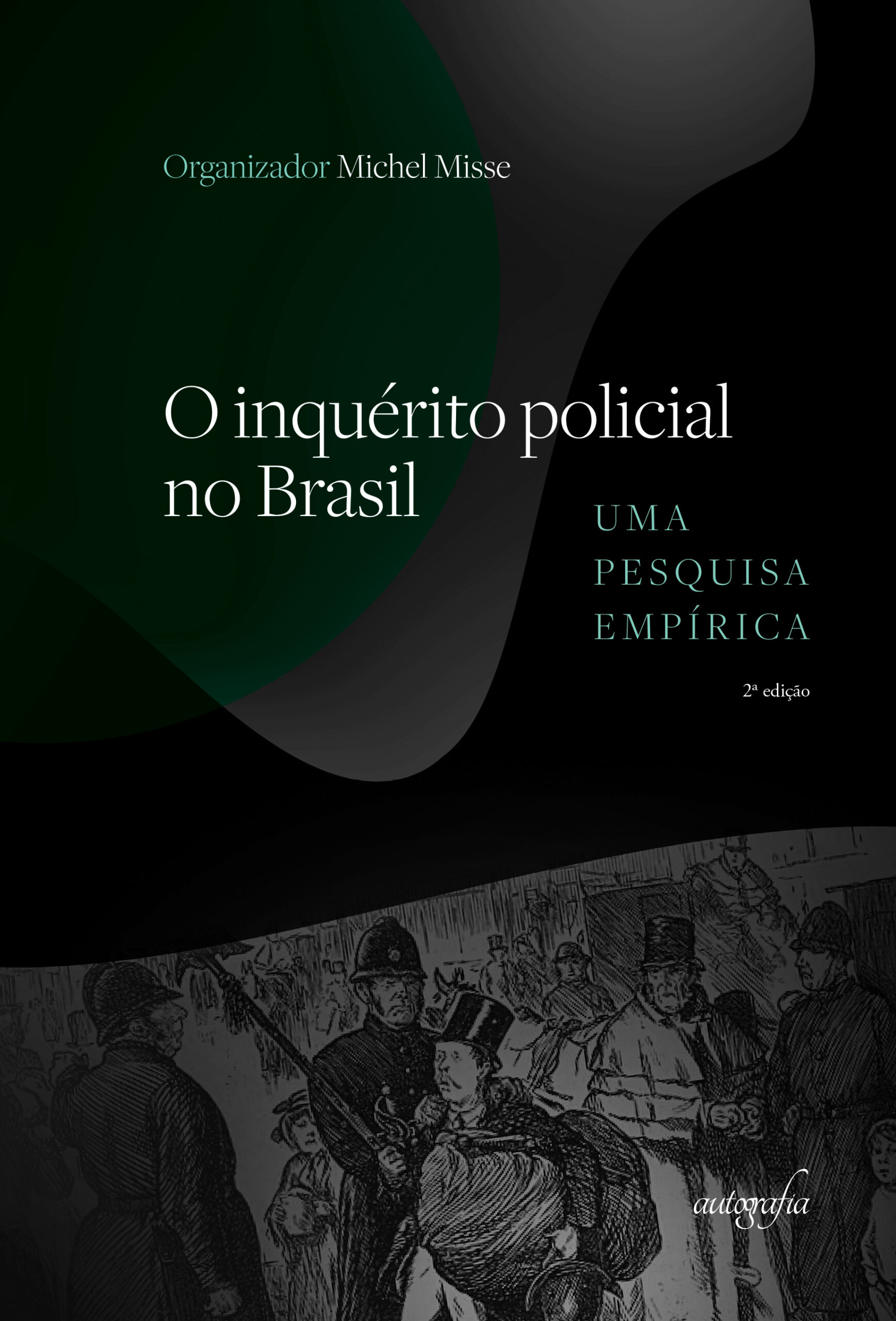 O inquérito policial no Brasil: uma pesquisa empírica