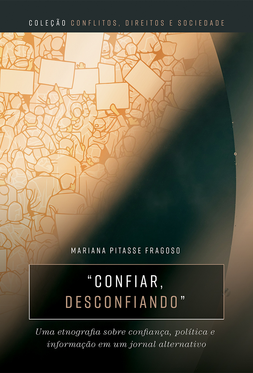 Confiar, Desconfiando: uma etnografia sobre confiança, política e informação em um jornal alternativo