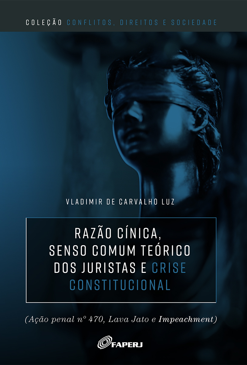 Razão cínica, senso comum teórico dos juristas e crise constitucional: (Ação penal nº 470, Lava Jato e Impeachment)
