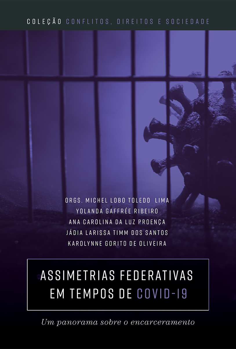Assimetrias federativas em tempos de covid-19: um panorama sobre o encarceramento