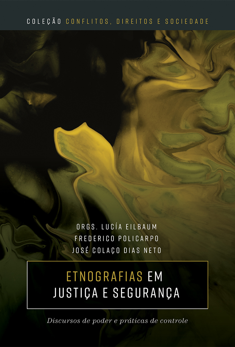 Etnografias em justiça e segurança: discursos de poder e práticas de controle