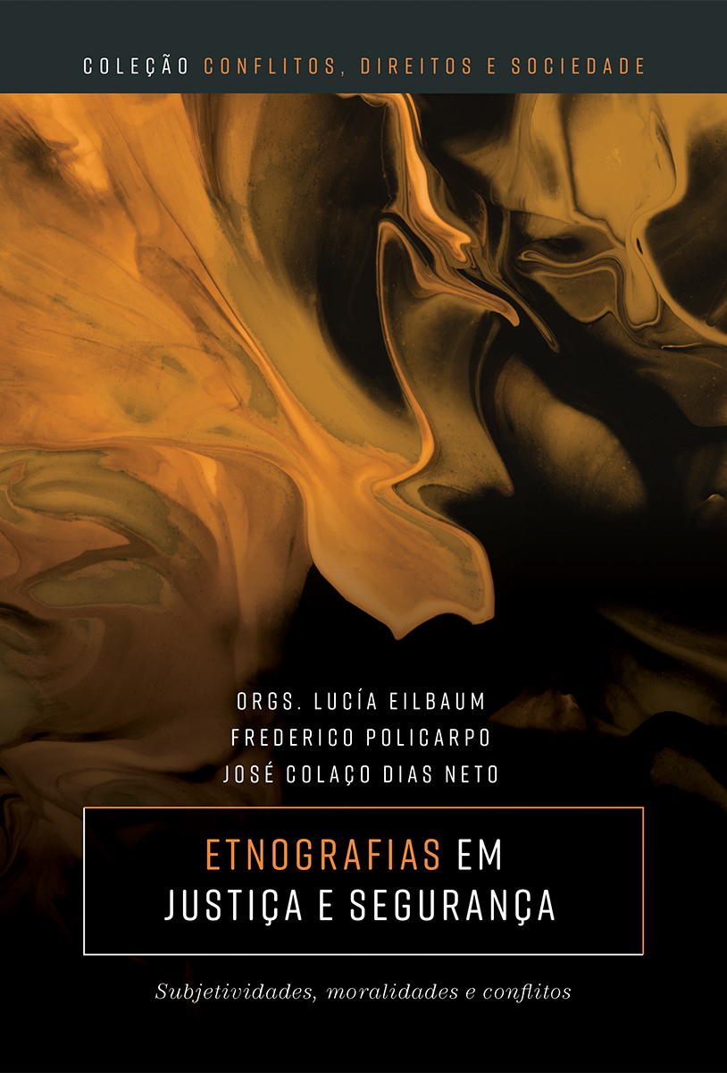 Etnografias em justiça e segurança: : subjetividades, moralidades e conflitos