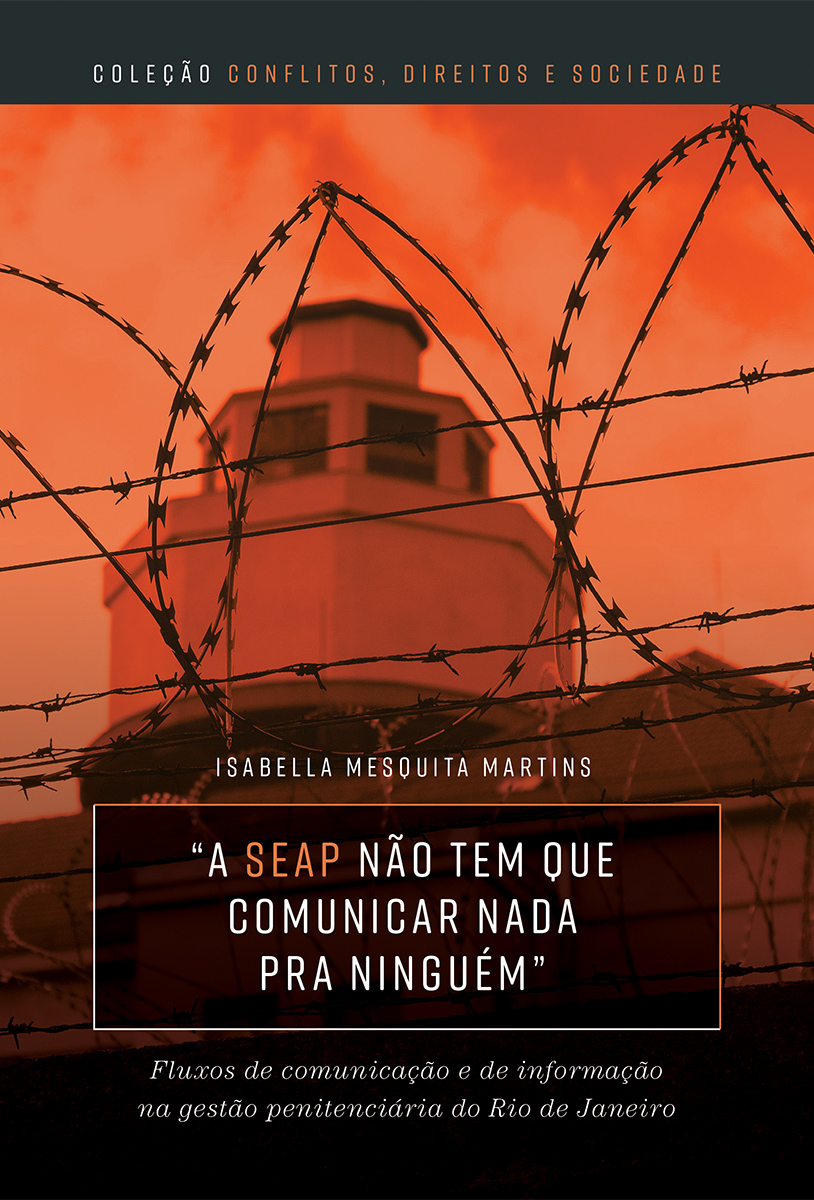 “A SEAP não tem que comunicar nada pra ninguém”: fluxos de comunicação e de informação na gestão penitenciária do Rio de Janeiro