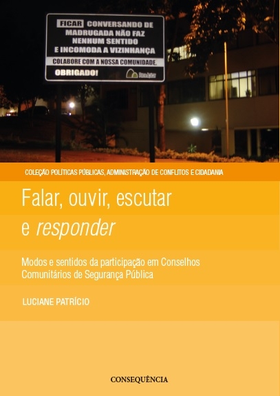 Falar, ouvir, escutar e responder: modos e sentidos da participação em Conselhos Comunitários de Segurança Pública