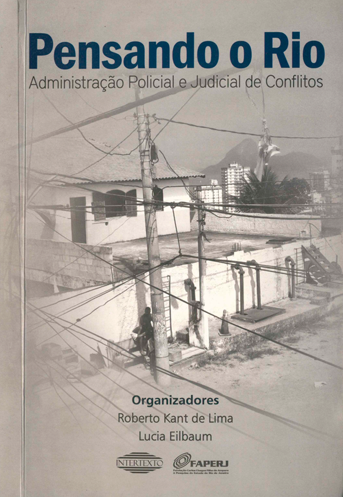 Pensando o Rio: administração poicial e judicial de conflitos