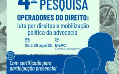 Confira a programação oficial do 4º Seminário de Pesquisa “Operadores do Direito: Luta por Direitos e Mobilização Política da Advocacia”