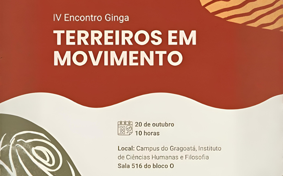 IV Encontro GINGA/UFF – Terreiros em Movimento: Povos de Terreiro, Resistência e Saberes