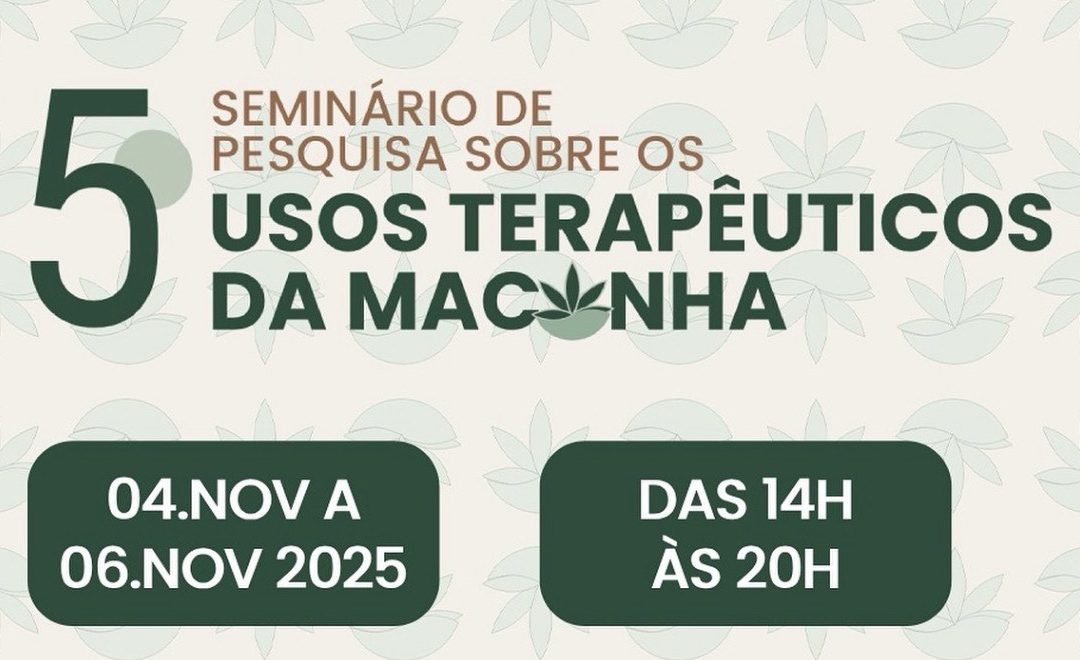 Nesta terça-feira (4) tem início o V Seminário de Pesquisa sobre os Usos Terapêuticos da Maconha na UFF