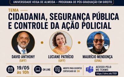 Ciclo de Seminários Justiça e Cidadania: Cátedra Roberto Kant de Lima tem início neste mês de maio